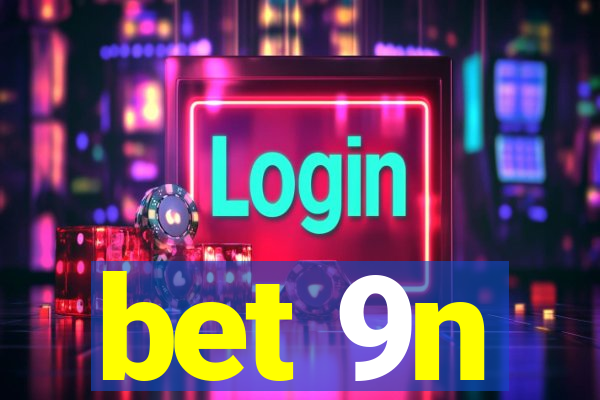 bet 9n